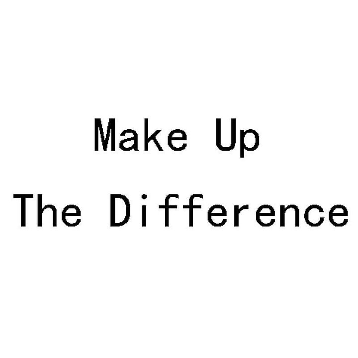 Make Up The Difference (Customization)