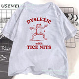 Dyslexic with Tice Nits T-shirs Women Men Funny Frog T Shirt