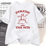 Dyslexic with Tice Nits T-shirs Women Men Funny Frog T Shirt