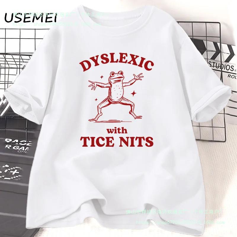 Dyslexic with Tice Nits T-shirs Women Men Funny Frog T Shirt