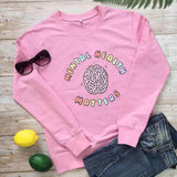Mental Health Matters Cotton Women Sweatshirt Autism Spring