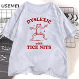 Dyslexic with Tice Nits T-shirs Women Men Funny Frog T Shirt