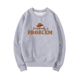 Somebody's Problem Sweatshirt Country Music Sweatshirts Women