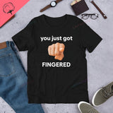 You Just Got Fingered Funny Meme TShirt Ironic Shirt Weirdco