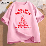 Born To Dilly Dally Forced To Pick Up The Pace T Shirt Funny