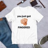 You Just Got Fingered Funny Meme TShirt Ironic Shirt Weirdco