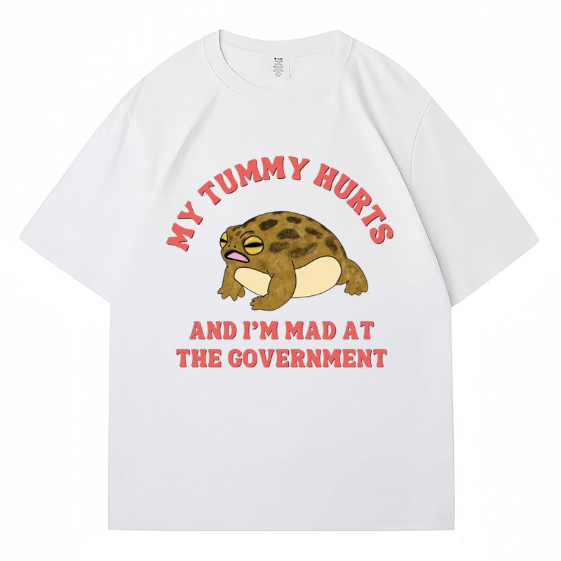 My Tummy Hurts and I'm Mad At The Government Frog Meme T-shi