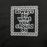 Always Do What You Should Do T Shirts Casual Short Sleeves Loose