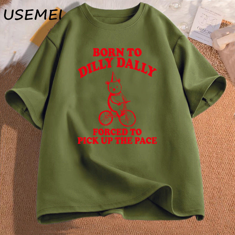 Born To Dilly Dally Forced To Pick Up The Pace T Shirt Funny