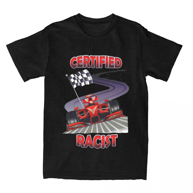Certified Racist T Shirt Men Women's  Cotton Amazing T-Shirt